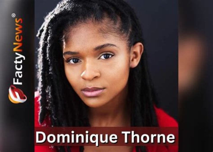 Dominique Thorne Height, Weight, Net Worth, Age, Birthday, Wikipedia, Who, Instagram, Biography