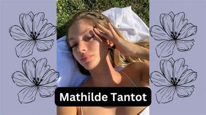 Mathilde Tantot - Age, Family, Bio